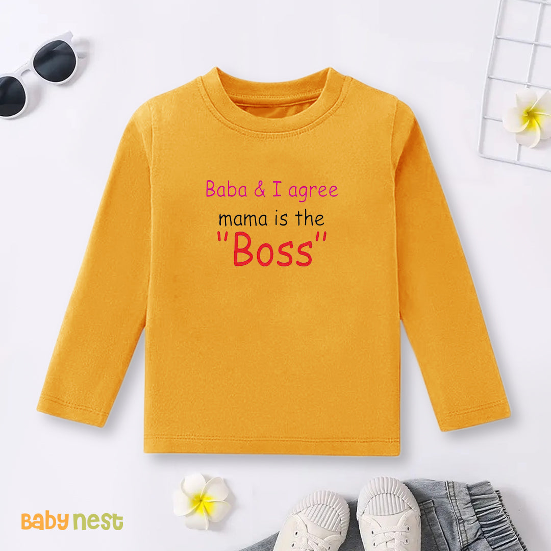 Full Sleeves T-shirt with Baba & I Agree Mama Is The Boss Print