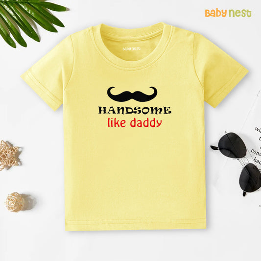 Half Sleeves T-Shirt With Handsome Like Daddy Print