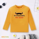 Full Sleeves T-shirt with Handsome Like Daddy Print