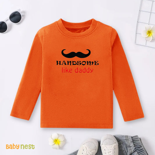 Full Sleeves T-shirt with Handsome Like Daddy Print