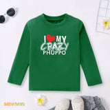 Full Sleeves T-shirt with I Love My Crazy Phuppo Print