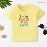 Half Sleeves T-shirt with I'M The Reason We Are Late Print