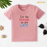 Half Sleeves T-shirt with I'M The Reason We Are Late Print