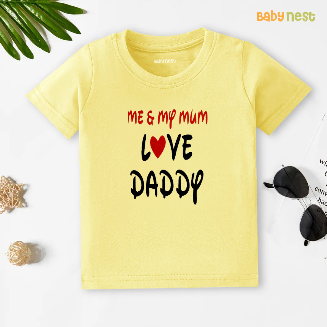 Half Sleeves T-Shirt With Me My Mum Love Daddy Print