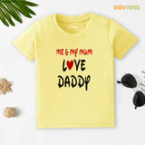 Half Sleeves T-Shirt With Me My Mum Love Daddy Print