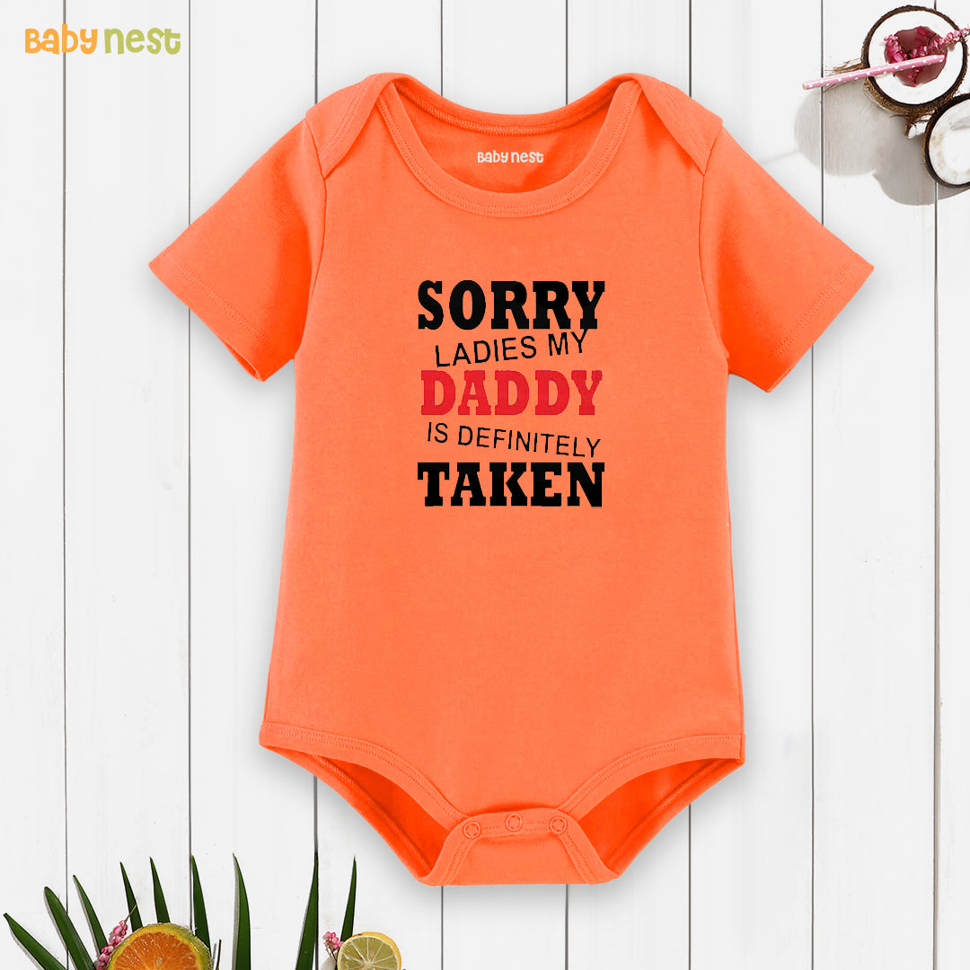 Easyclean Half Sleeves Onesie with Sorry Ladies My Daddy Is Definitely Taken Print