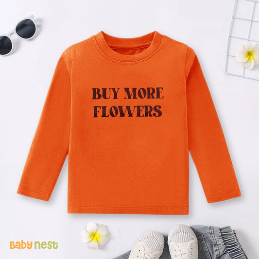 Orange Text BUY MORE FLOWERS Printed Full Sleeves T-shirt for Kids