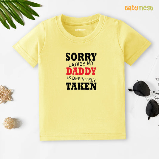 Half Sleeves T-shirt with Sorry Ladies My Daddy Is Definitely Taken Print